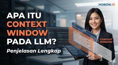Apa Itu Context Window pada LLM? Penjelasan Lengkap