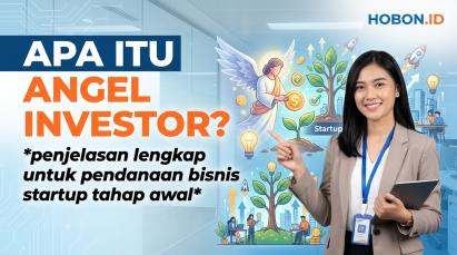 Apa Itu Angel Investor? Penjelasan Lengkap untuk Pendanaan Bisnis Startup Tahap Awal
