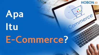 Apa Itu E-Commerce?