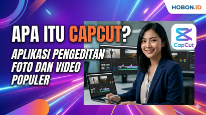 Apa Itu CapCut? Aplikasi Pengeditan Foto dan Video Populer