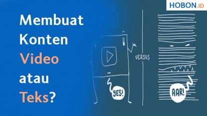 Membuat Konten Video atau Teks?
