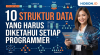 10 Struktur Data yang Harus Diketahui Setiap Programmer