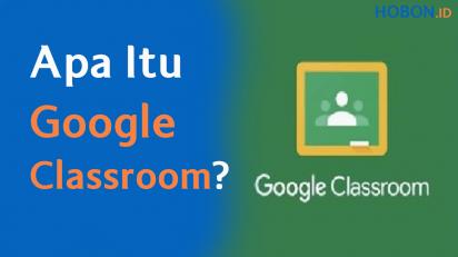 Apa Itu Google Classroom?