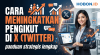 Cara Meningkatkan Pengikut di X (Twitter): Panduan Strategis Lengkap