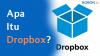 Apa Itu Dropbox?