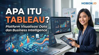 Apa Itu Tableau? Platform Visualisasi Data dan Business Intelligence