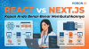 React vs Next.js Kapan Anda Benar Benar Membutuhkannya
