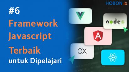 6 Framework Javascript Terbaik untuk Dipelajari