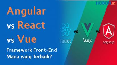 Angular vs React vs Vue: Framework Front End Mana yang Terbaik?