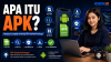 Apa Itu APK? Panduan Lengkap tentang File Android Package