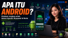 Apa Itu Android? Panduan Lengkap untuk Sistem Operasi Terpopuler di Dunia