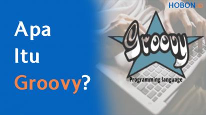 Apa Itu Groovy?