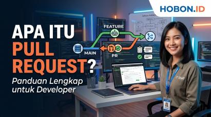 Apa Itu Pull Request? Panduan Lengkap untuk Developer