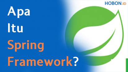 Apa Itu Spring Framework? - Hobon.id
