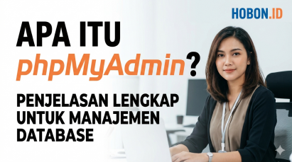 Apa Itu phpMyAdmin? Penjelasan Lengkap untuk Manajemen Database - Hobon.id