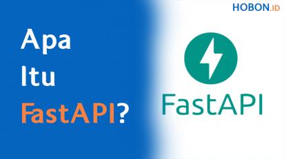 Apa itu FastAPI?