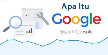 Apa Itu Google Search Console?