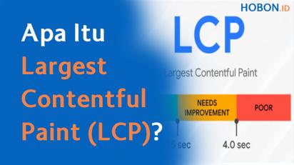 Apa Itu Largest Contentful Paint (LCP)?