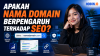 Apakah Nama Domain Berpengaruh Terhadap SEO?
