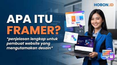 Apa Itu Framer? Penjelasan Lengkap untuk Pembuat Website yang Mengutamakan Desain
